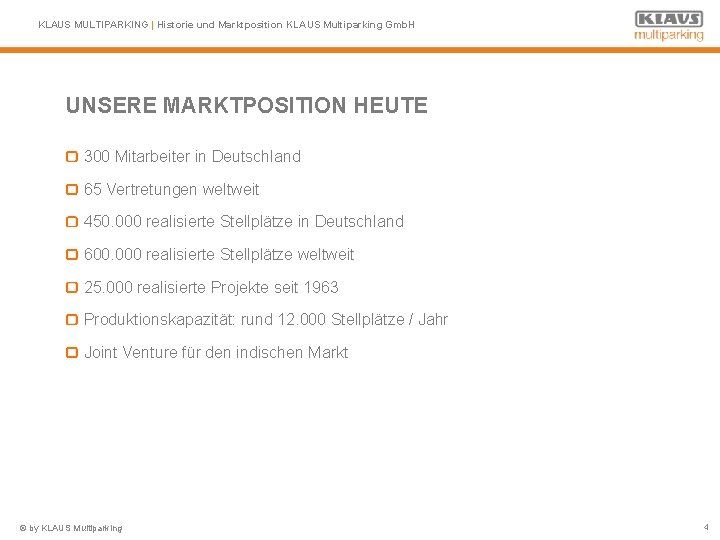 KLAUS MULTIPARKING | Historie und Marktposition KLAUS Multiparking Gmb. H UNSERE MARKTPOSITION HEUTE 300