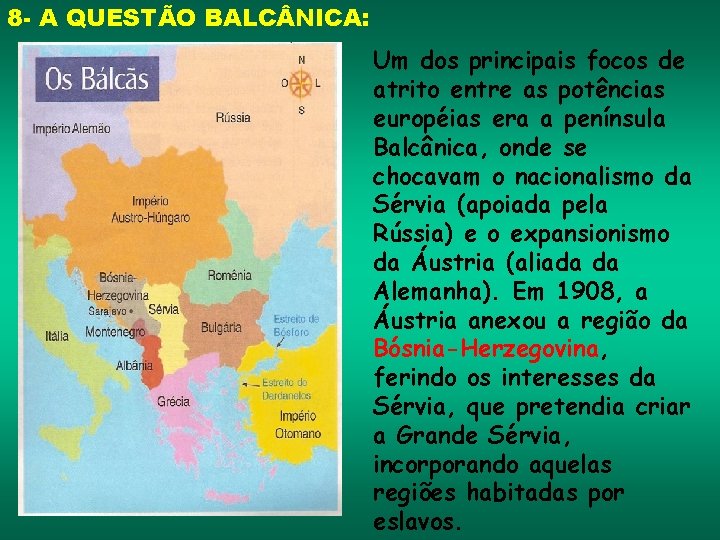 8 - A QUESTÃO BALC NICA: Um dos principais focos de atrito entre as 8 - A QUESTÃO BALC NICA: Um dos principais focos de atrito entre as