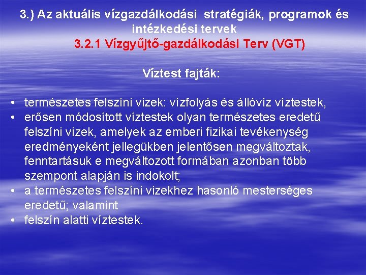 3. ) Az aktuális vízgazdálkodási stratégiák, programok és intézkedési tervek 3. 2. 1 Vízgyűjtő-gazdálkodási