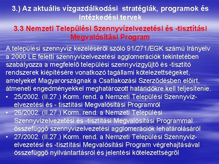 3. ) Az aktuális vízgazdálkodási stratégiák, programok és intézkedési tervek 3. 3 Nemzeti Települési