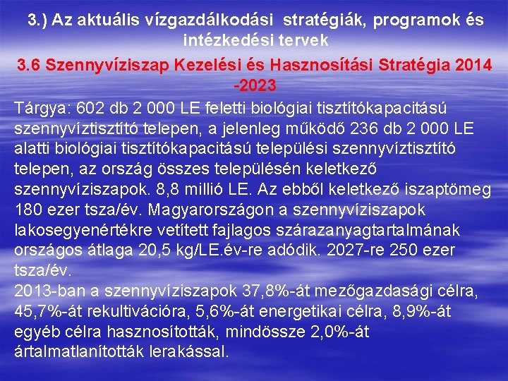 3. ) Az aktuális vízgazdálkodási stratégiák, programok és intézkedési tervek 3. 6 Szennyvíziszap Kezelési