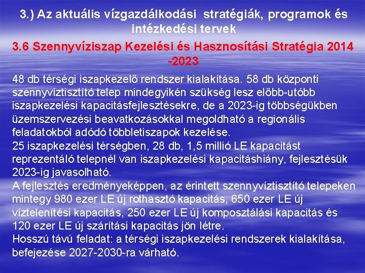 3. ) Az aktuális vízgazdálkodási stratégiák, programok és intézkedési tervek 3. 6 Szennyvíziszap Kezelési