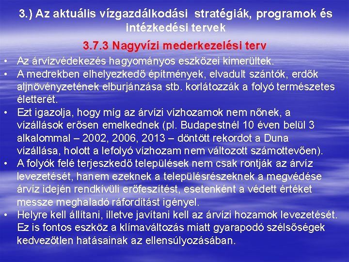 3. ) Az aktuális vízgazdálkodási stratégiák, programok és intézkedési tervek 3. 7. 3 Nagyvízi