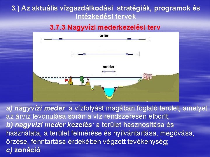 3. ) Az aktuális vízgazdálkodási stratégiák, programok és intézkedési tervek 3. 7. 3 Nagyvízi