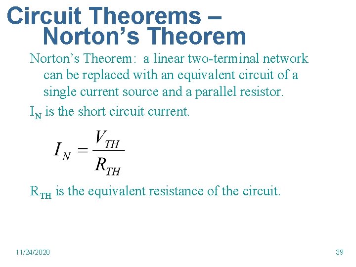 Circuit Theorems – Norton’s Theorem: a linear two-terminal network can be replaced with an