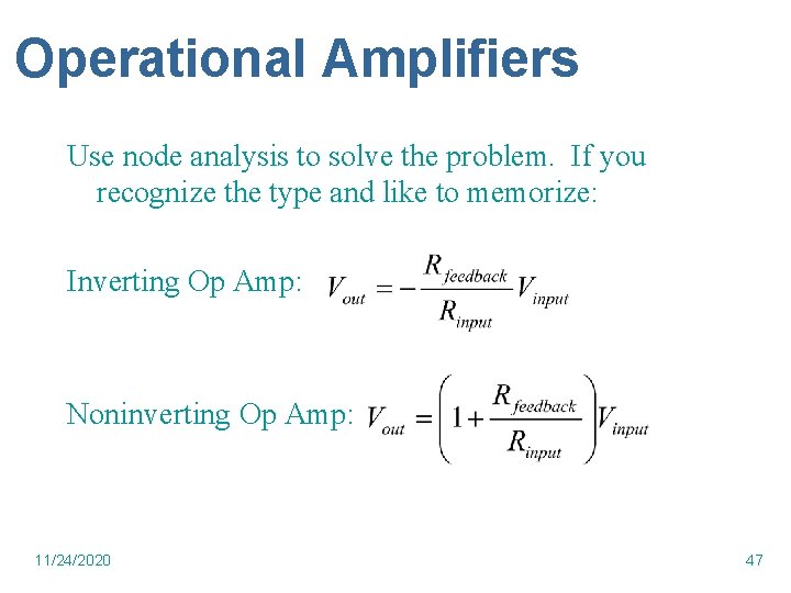 Operational Amplifiers Use node analysis to solve the problem. If you recognize the type