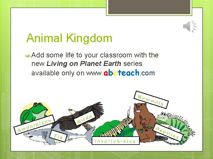 Animal Kingdom Add some life to your classroom with the new Living on Planet