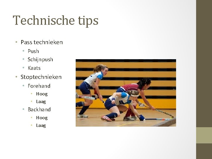 Technische tips • Pass technieken • Push • Schijnpush • Kaats • Stoptechnieken •