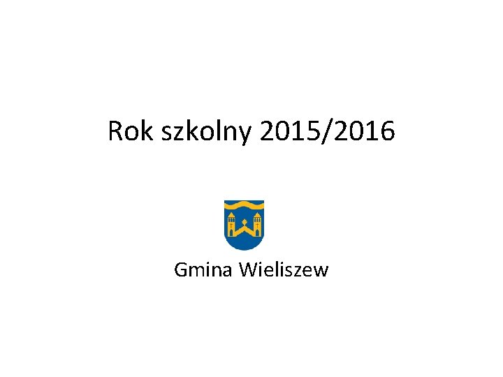 Rok szkolny 2015/2016 Gmina Wieliszew 