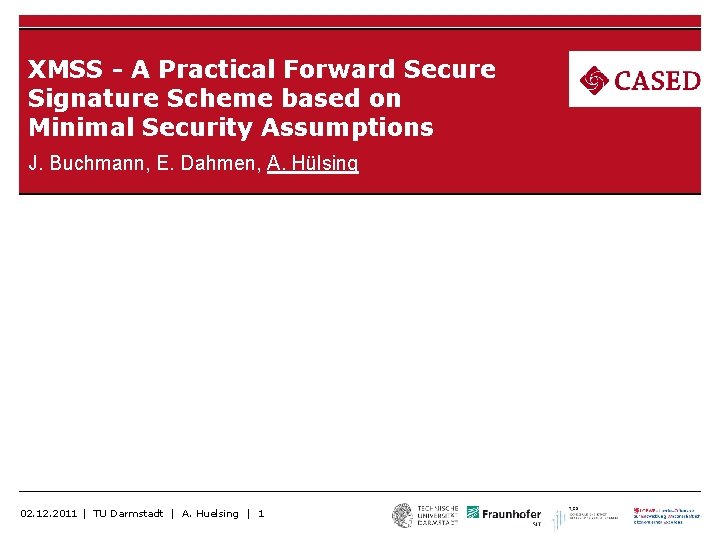 XMSS - A Practical Forward Secure Signature Scheme based on Minimal Security Assumptions J.
