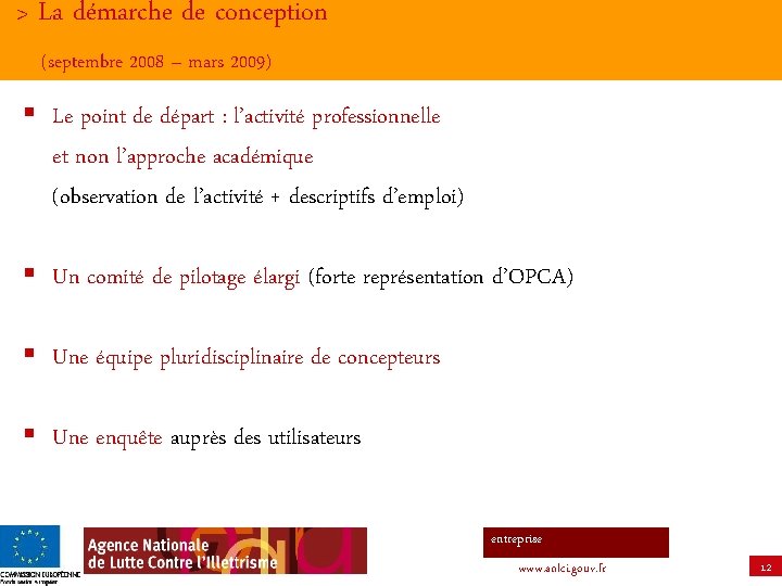 > La démarche de conception (septembre 2008 – mars 2009) § Le point de