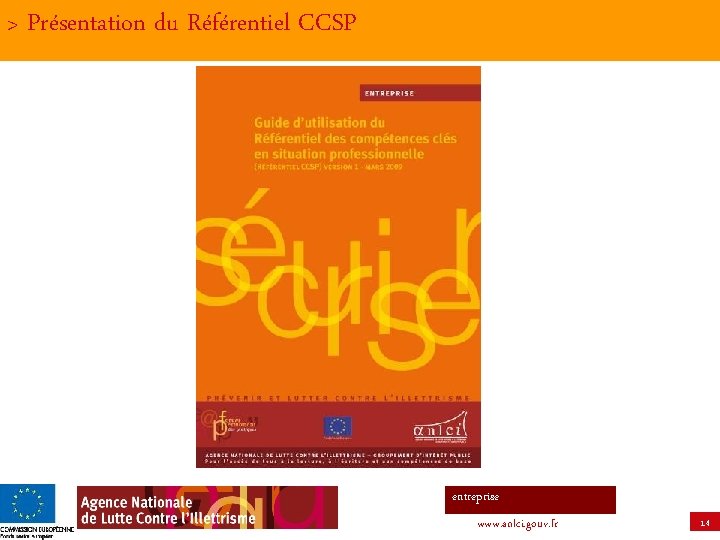 > Présentation du Référentiel CCSP entreprise www. anlci. gouv. fr 14 