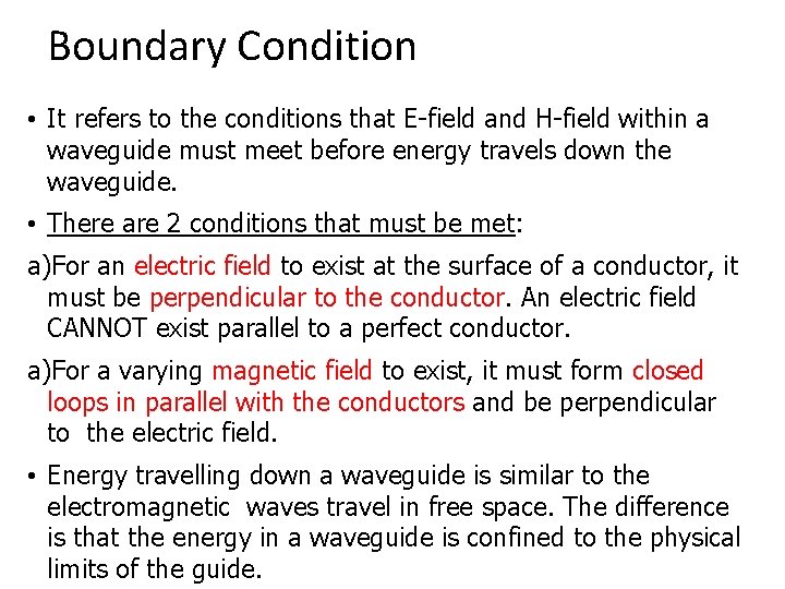 Boundary Condition • It refers to the conditions that E-field and H-field within a