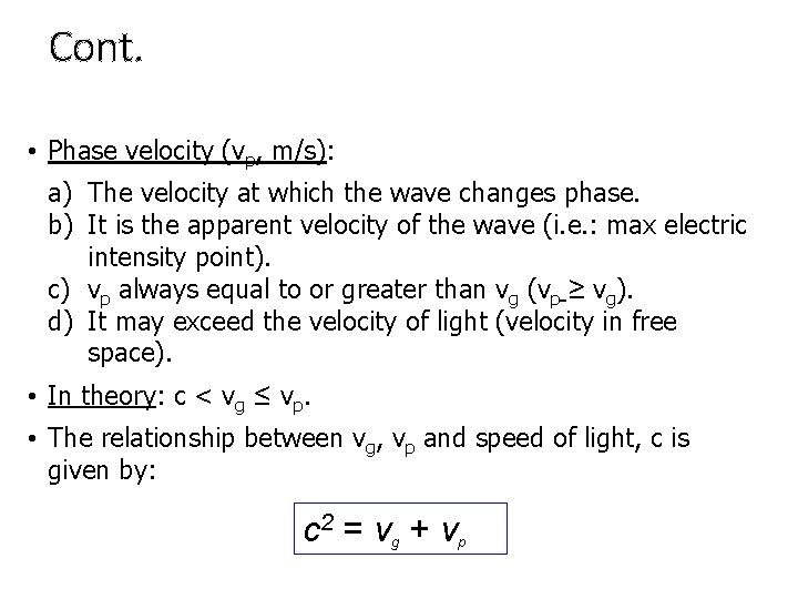 Cont. • Phase velocity (vp, m/s): a) The velocity at which the wave changes
