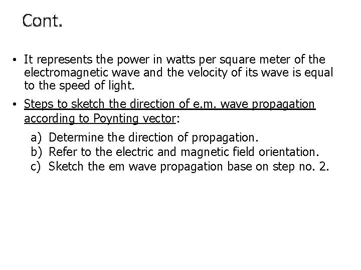 Cont. • It represents the power in watts per square meter of the electromagnetic