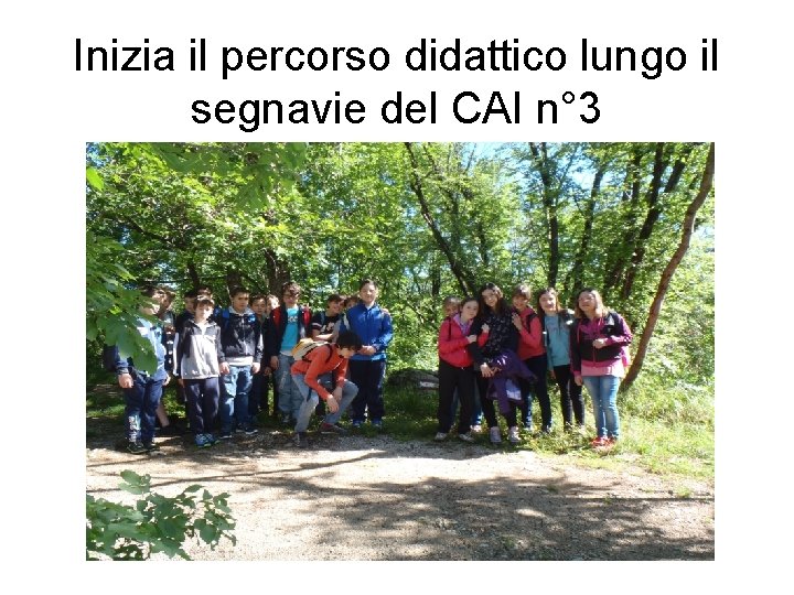 Inizia il percorso didattico lungo il segnavie del CAI n° 3 