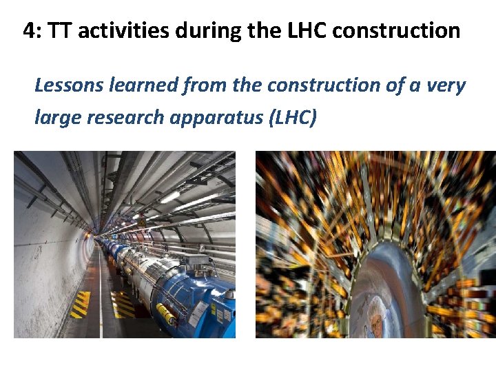 4: TT activities during the LHC construction Lessons learned from the construction of a 4: TT activities during the LHC construction Lessons learned from the construction of a