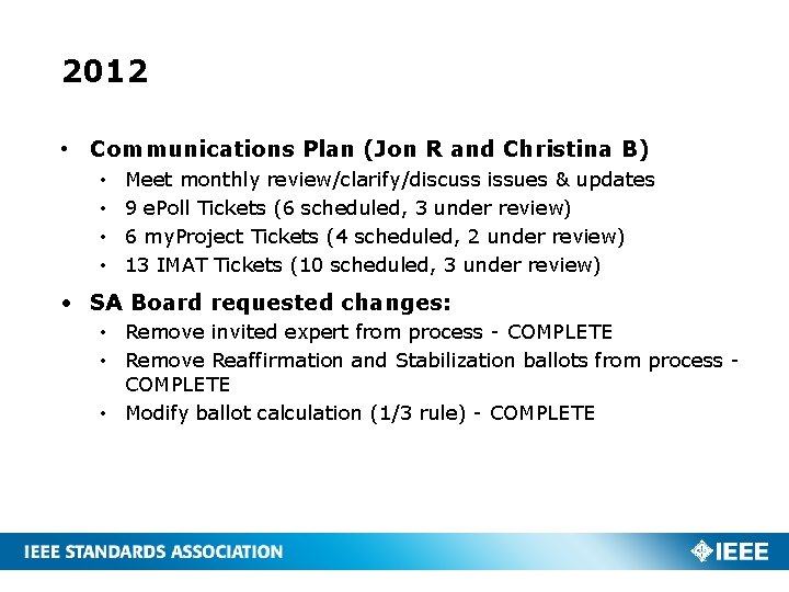 2012 • Communications Plan (Jon R and Christina B) • • Meet monthly review/clarify/discuss