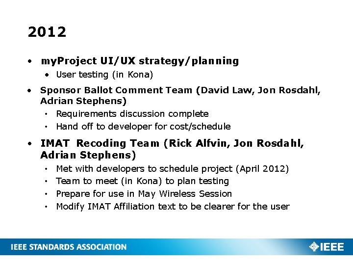 2012 • my. Project UI/UX strategy/planning • User testing (in Kona) • Sponsor Ballot