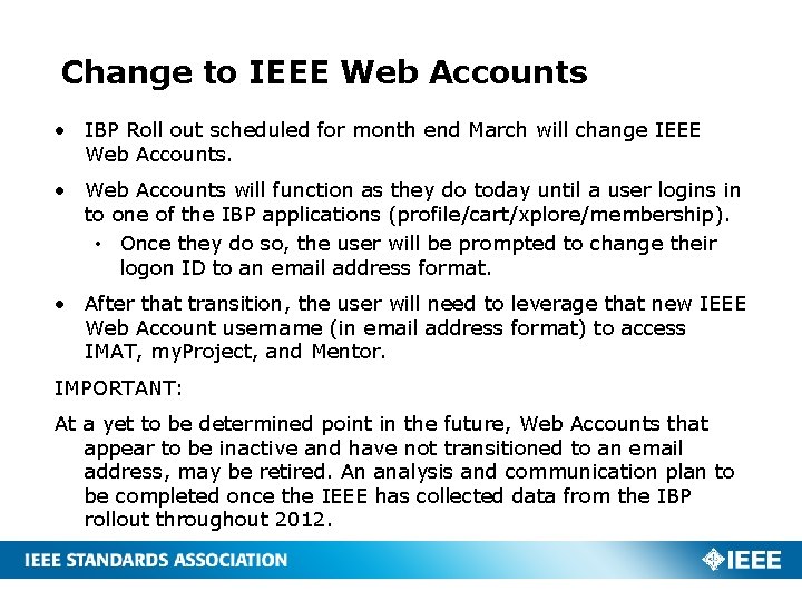 Change to IEEE Web Accounts • IBP Roll out scheduled for month end March