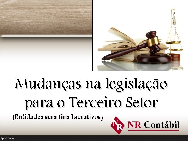 Mudanças na legislação para o Terceiro Setor (Entidades sem fins lucrativos) 