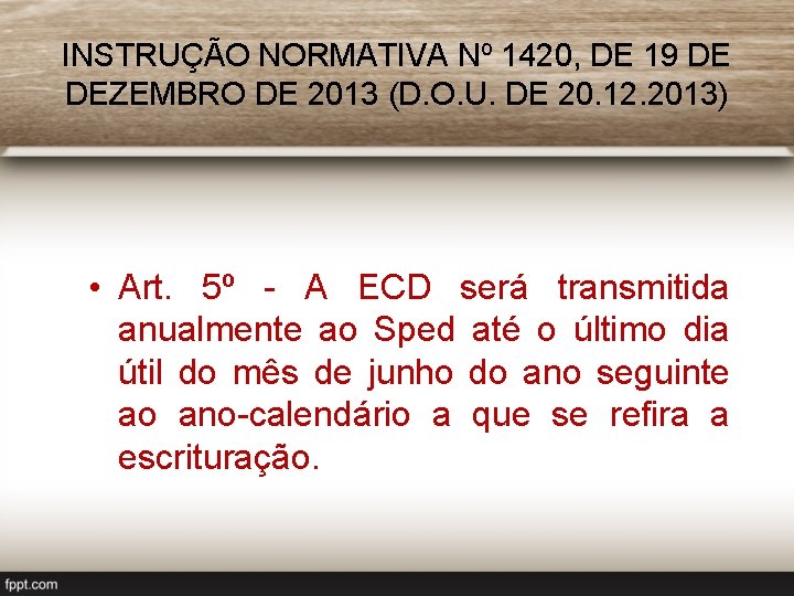 INSTRUÇÃO NORMATIVA Nº 1420, DE 19 DE DEZEMBRO DE 2013 (D. O. U. DE