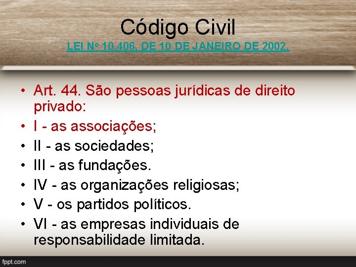 Código Civil LEI No 10. 406, DE 10 DE JANEIRO DE 2002. • Art.