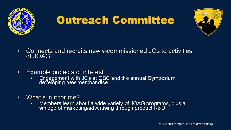 Outreach Committee • Connects and recruits newly-commissioned JOs to activities of JOAG • Example Outreach Committee • Connects and recruits newly-commissioned JOs to activities of JOAG • Example