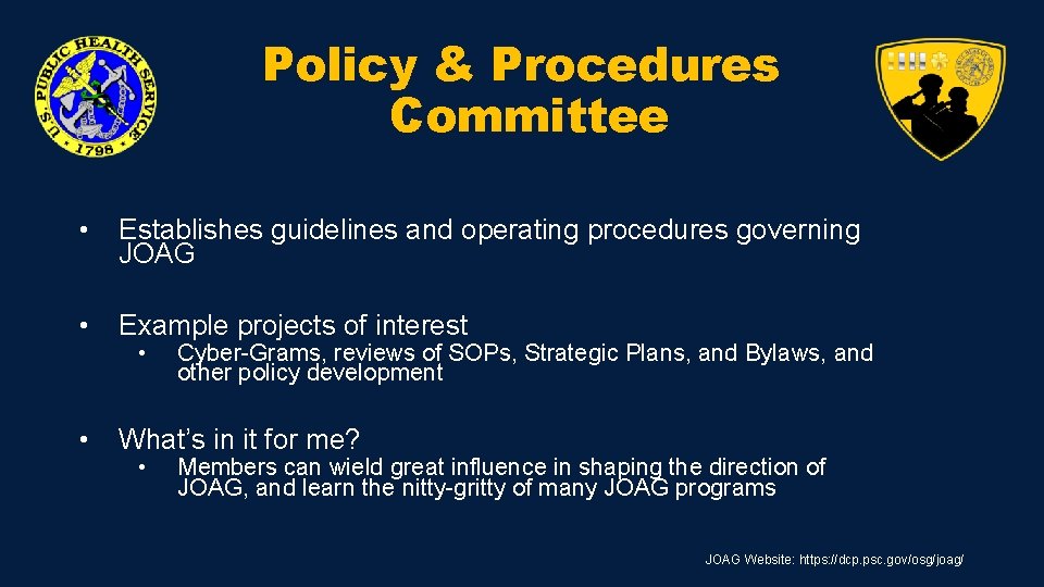 Policy & Procedures Committee • Establishes guidelines and operating procedures governing JOAG • Example Policy & Procedures Committee • Establishes guidelines and operating procedures governing JOAG • Example