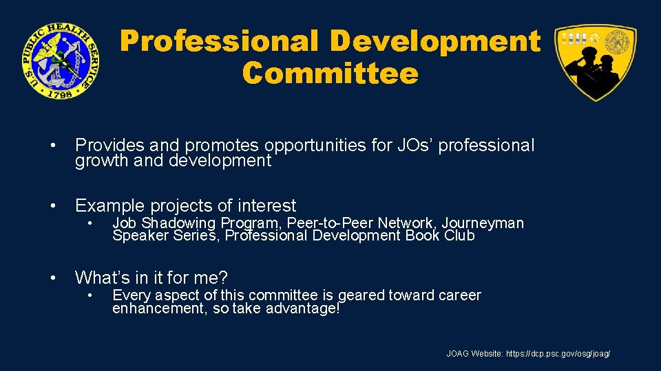 Professional Development Committee • Provides and promotes opportunities for JOs’ professional growth and development Professional Development Committee • Provides and promotes opportunities for JOs’ professional growth and development
