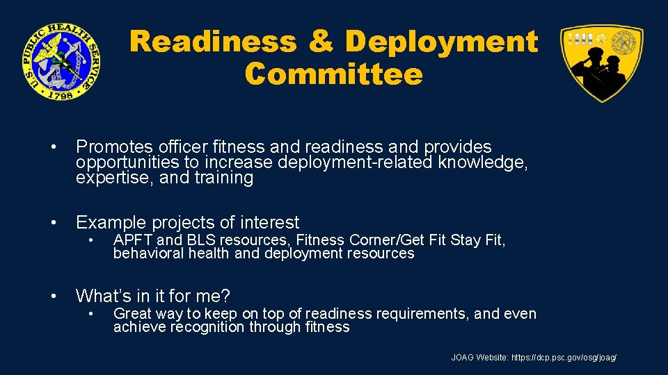 Readiness & Deployment Committee • Promotes officer fitness and readiness and provides opportunities to Readiness & Deployment Committee • Promotes officer fitness and readiness and provides opportunities to