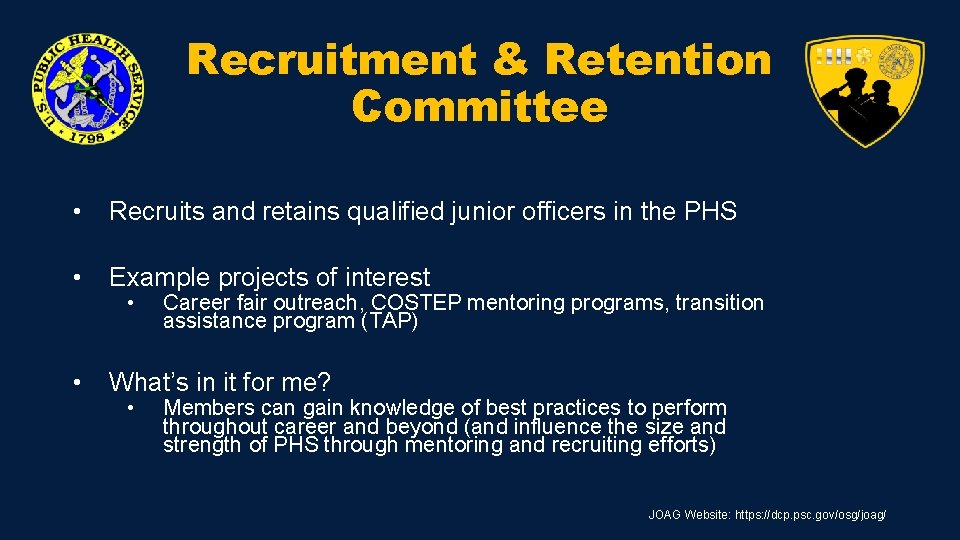 Recruitment & Retention Committee • Recruits and retains qualified junior officers in the PHS Recruitment & Retention Committee • Recruits and retains qualified junior officers in the PHS