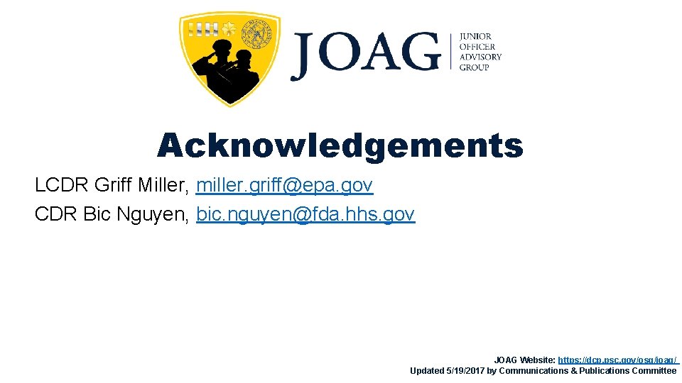 Acknowledgements LCDR Griff Miller, miller. griff@epa. gov CDR Bic Nguyen, bic. nguyen@fda. hhs. gov Acknowledgements LCDR Griff Miller, miller. griff@epa. gov CDR Bic Nguyen, bic. nguyen@fda. hhs. gov