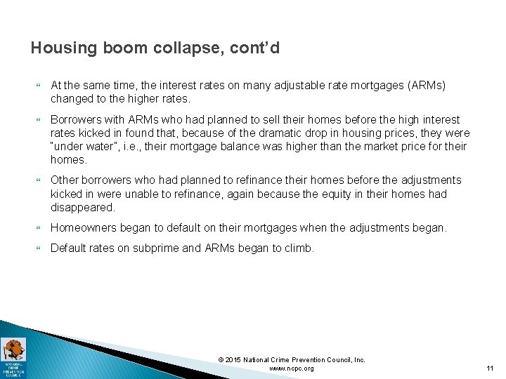 Housing boom collapse, cont’d At the same time, the interest rates on many adjustable