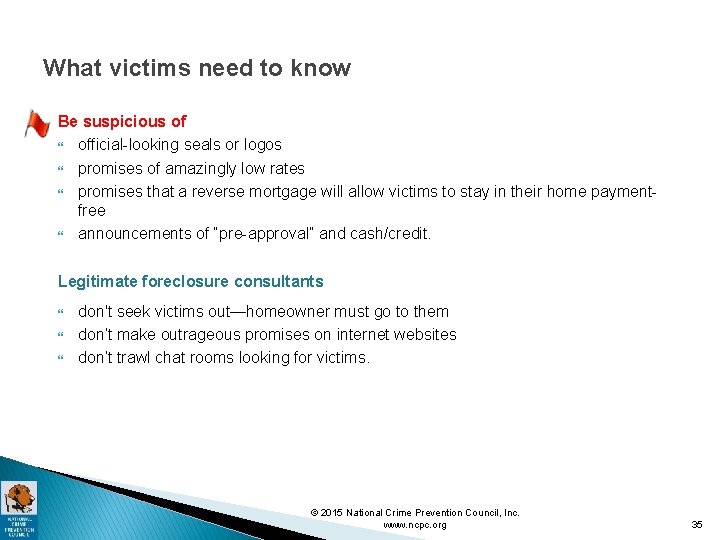 What victims need to know Be suspicious of official-looking seals or logos promises of