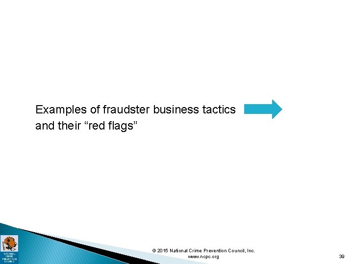  Examples of fraudster business tactics and their “red flags” © 2015 National Crime