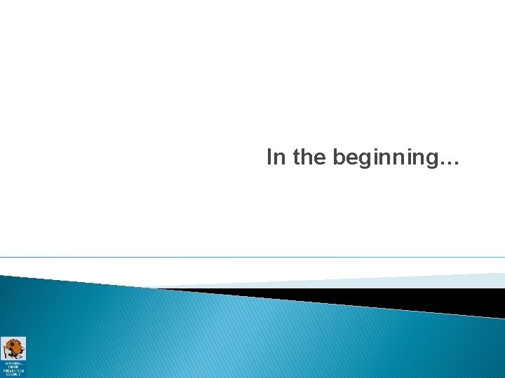In the beginning… 