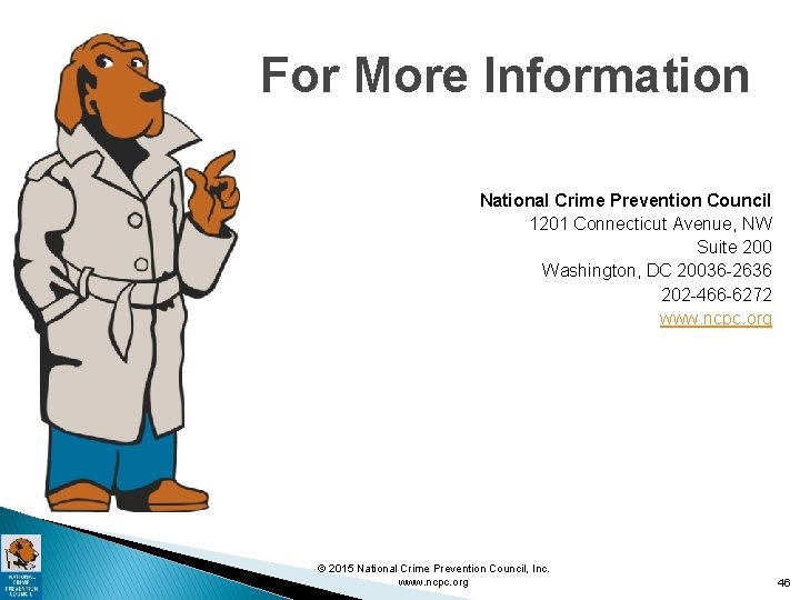 For More Information National Crime Prevention Council 1201 Connecticut Avenue, NW Suite 200 Washington,