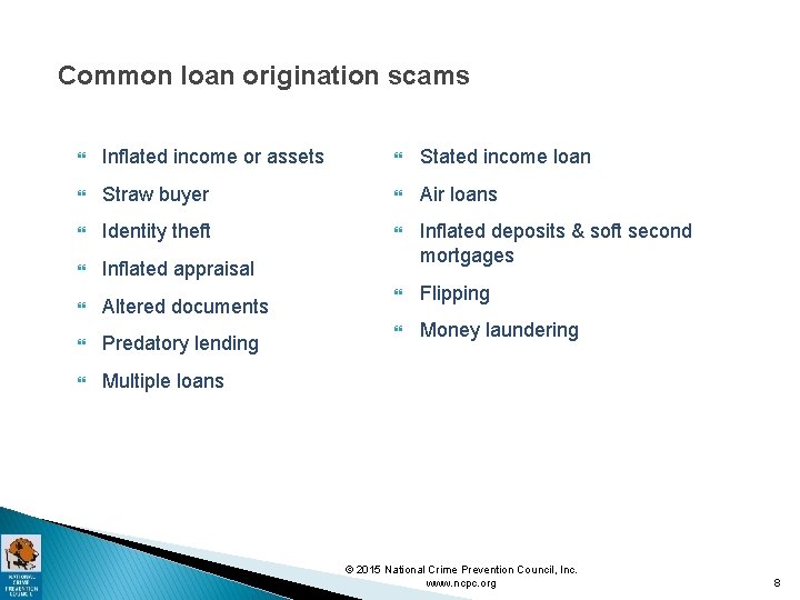 Common loan origination scams Inflated income or assets Stated income loan Straw buyer Air