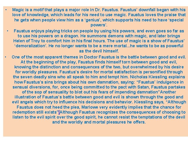  • Magic is a motif that plays a major role in Dr. Faustus’