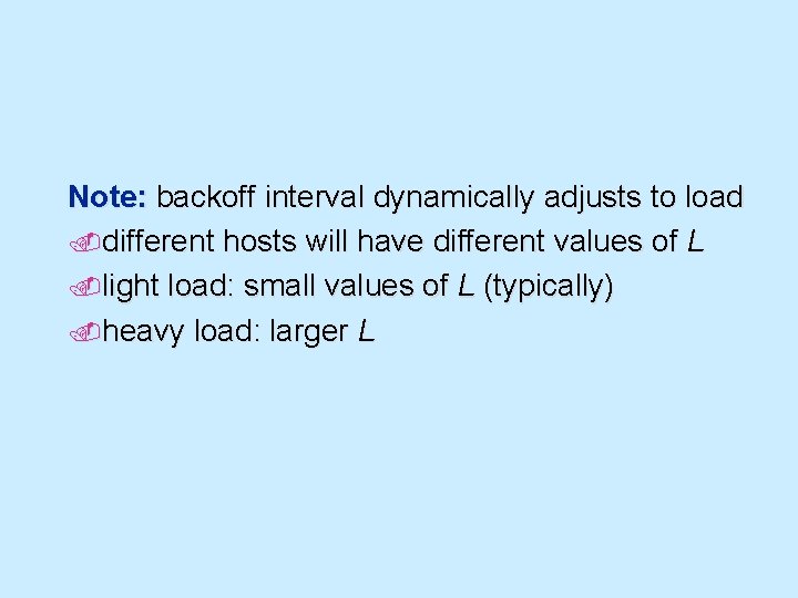 Note: backoff interval dynamically adjusts to load. different hosts will have different values of