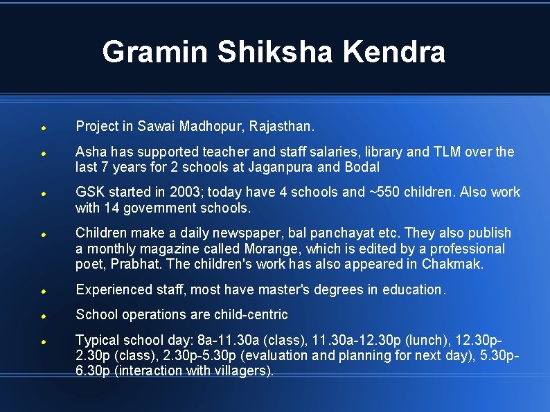 Gramin Shiksha Kendra Project in Sawai Madhopur, Rajasthan. Asha has supported teacher and staff