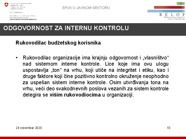 SFUK U JAVNOM SEKTORU ODGOVORNOST ZA INTERNU KONTROLU Rukovodilac budžetskog korisnika • Rukovodilac organizacije