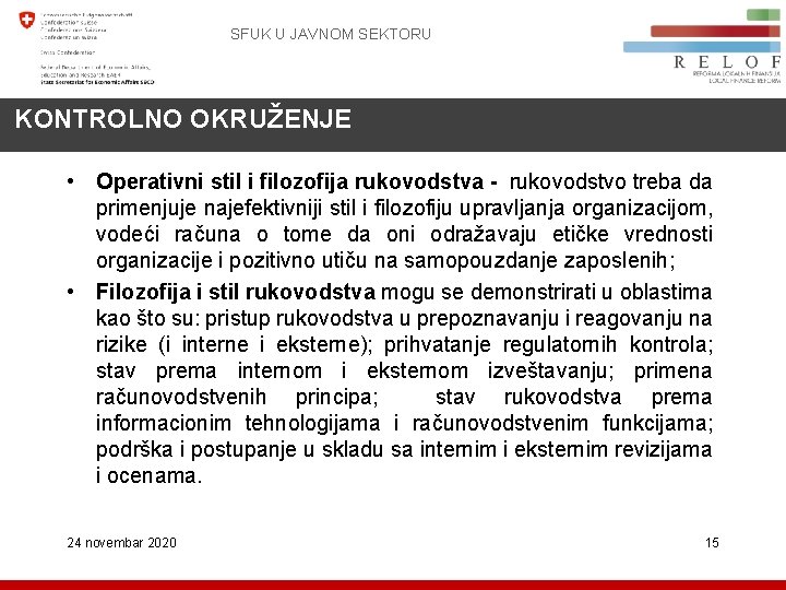 SFUK U JAVNOM SEKTORU KONTROLNO OKRUŽENJE • Operativni stil i filozofija rukovodstva - rukovodstvo