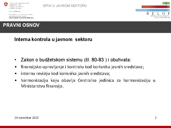 SFUK U JAVNOM SEKTORU PRAVNI OSNOV Interna kontrola u javnom sektoru • • Zakon