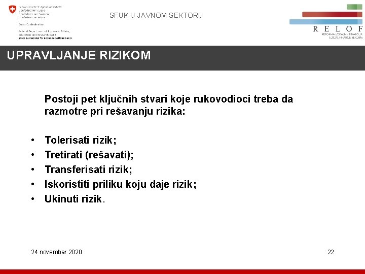 SFUK U JAVNOM SEKTORU UPRAVLJANJE RIZIKOM Postoji pet ključnih stvari koje rukovodioci treba da