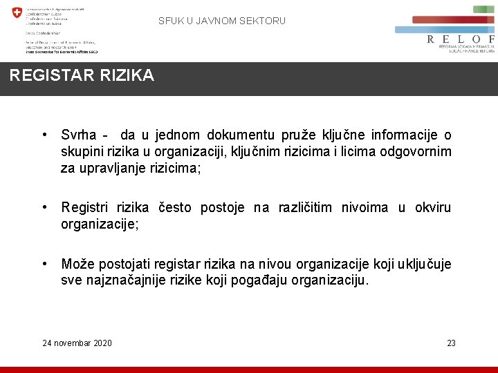 SFUK U JAVNOM SEKTORU REGISTAR RIZIKA • Svrha - da u jednom dokumentu pruže