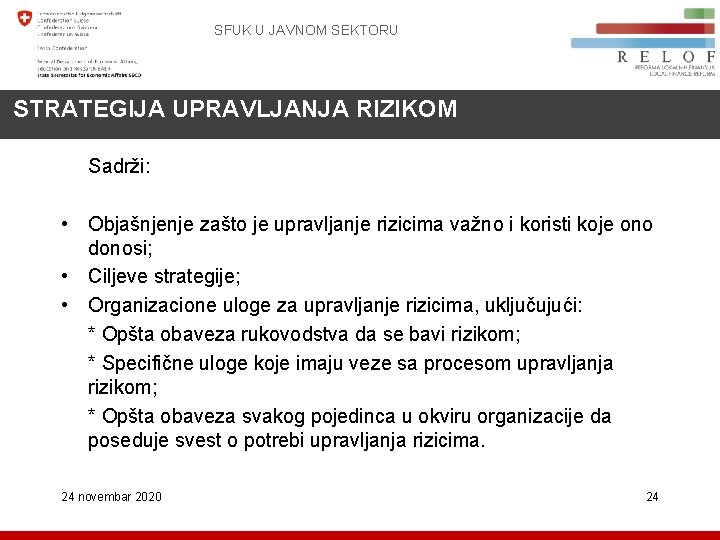 SFUK U JAVNOM SEKTORU STRATEGIJA UPRAVLJANJA RIZIKOM Sadrži: • Objašnjenje zašto je upravljanje rizicima