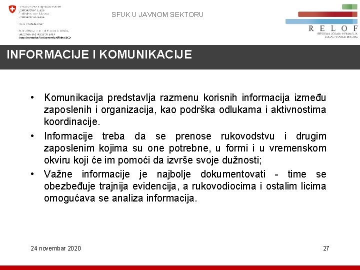 SFUK U JAVNOM SEKTORU INFORMACIJE I KOMUNIKACIJE • Komunikacija predstavlja razmenu korisnih informacija između