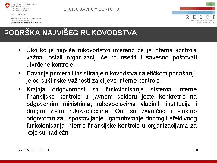 SFUK U JAVNOM SEKTORU PODRŠKA NAJVIŠEG RUKOVODSTVA • Ukoliko je najviše rukovodstvo uvereno da